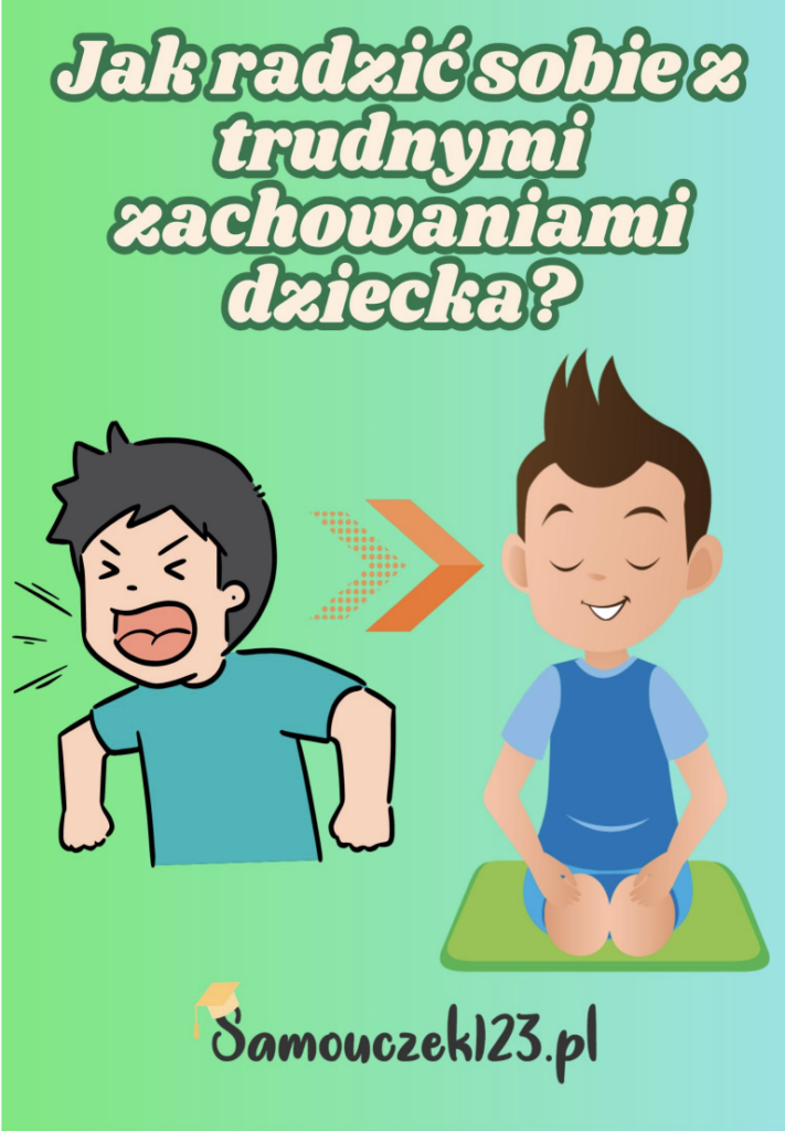 Jak radzić sobie z trudnymi zachowaniami dziecka 3