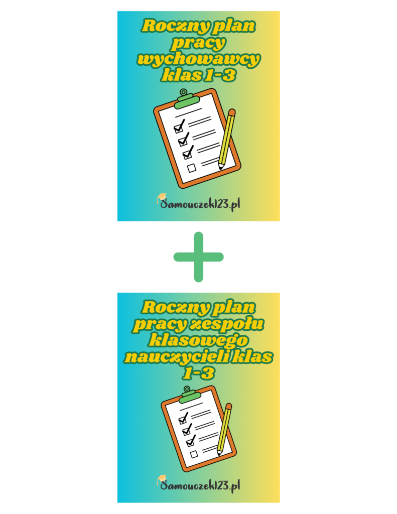 Roczny plan pracy wychowawcy klas 1-3 plus Roczny plan pracy zespołu klasowego nauczycieli klas 1-3