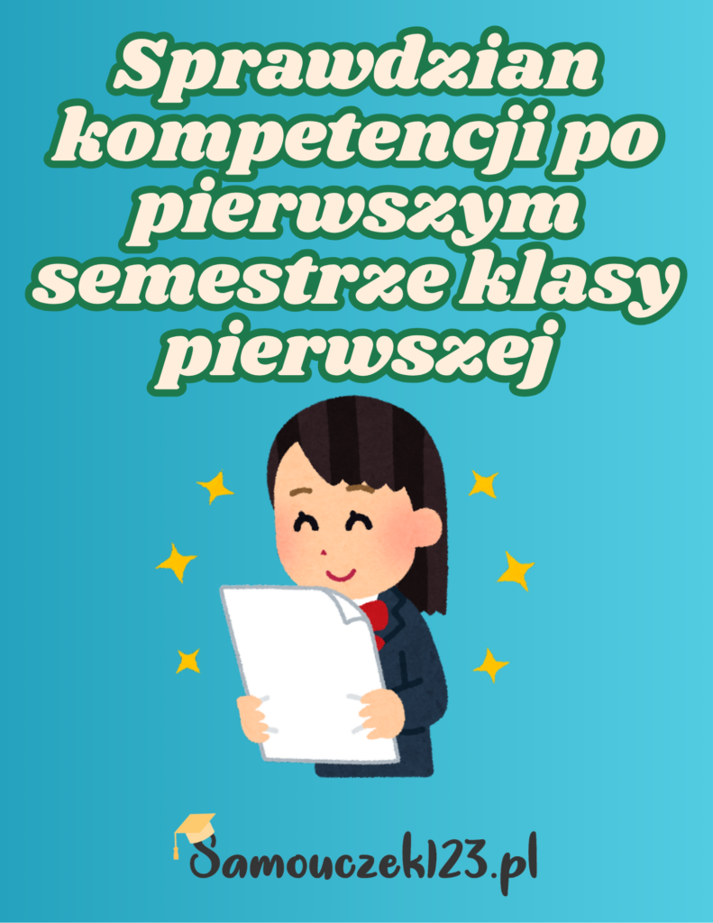 Sprawdzian kompetencji po pierwszym semestrze klasy pierwszej